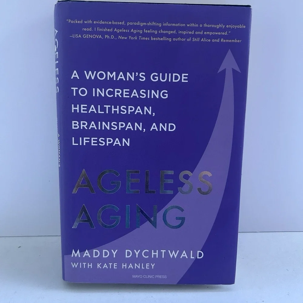 Ageless Aging A Woman's Guide To Increasing Healthspan Brainspan &  Lifespan